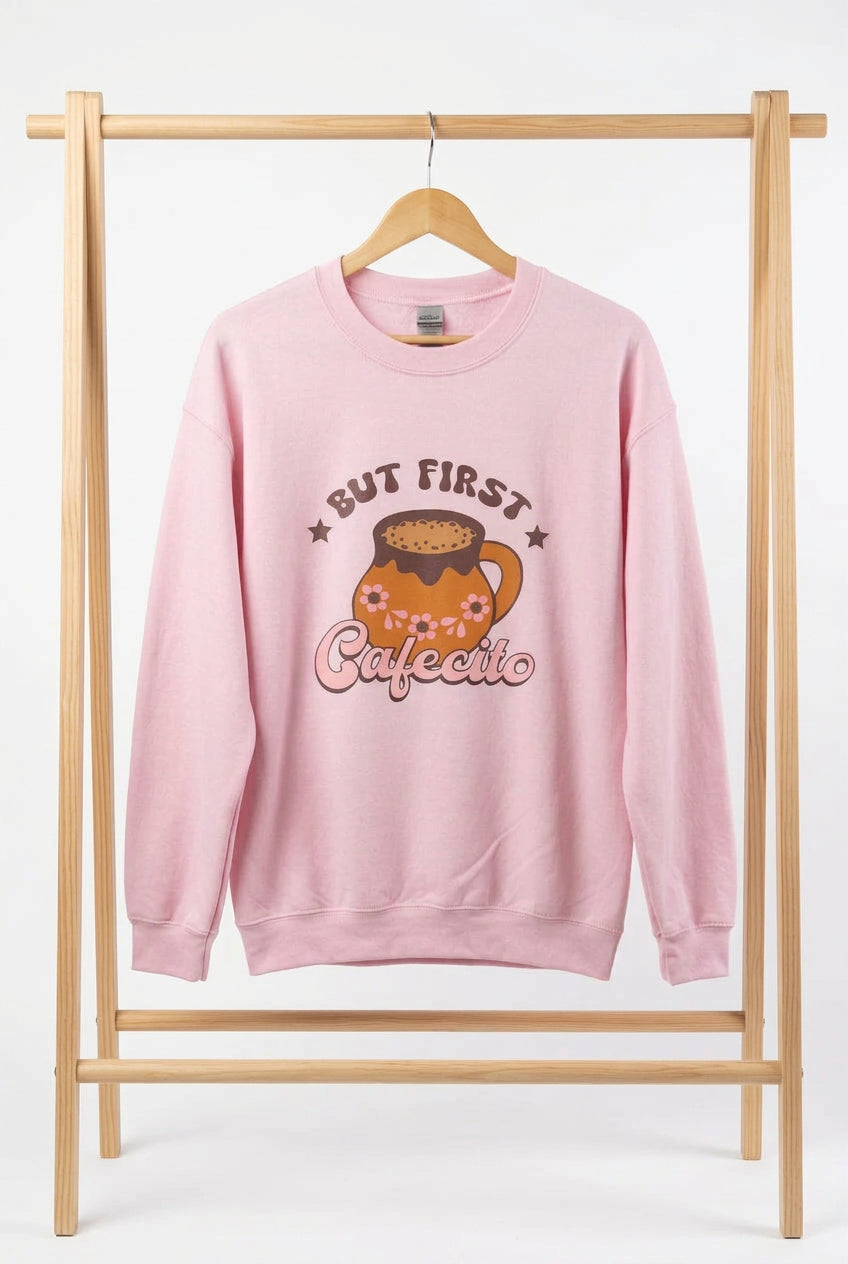 But First Cafecito Crew Sweatshirt - RTS