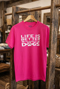 Life is Better with Dogs Tee - RTS