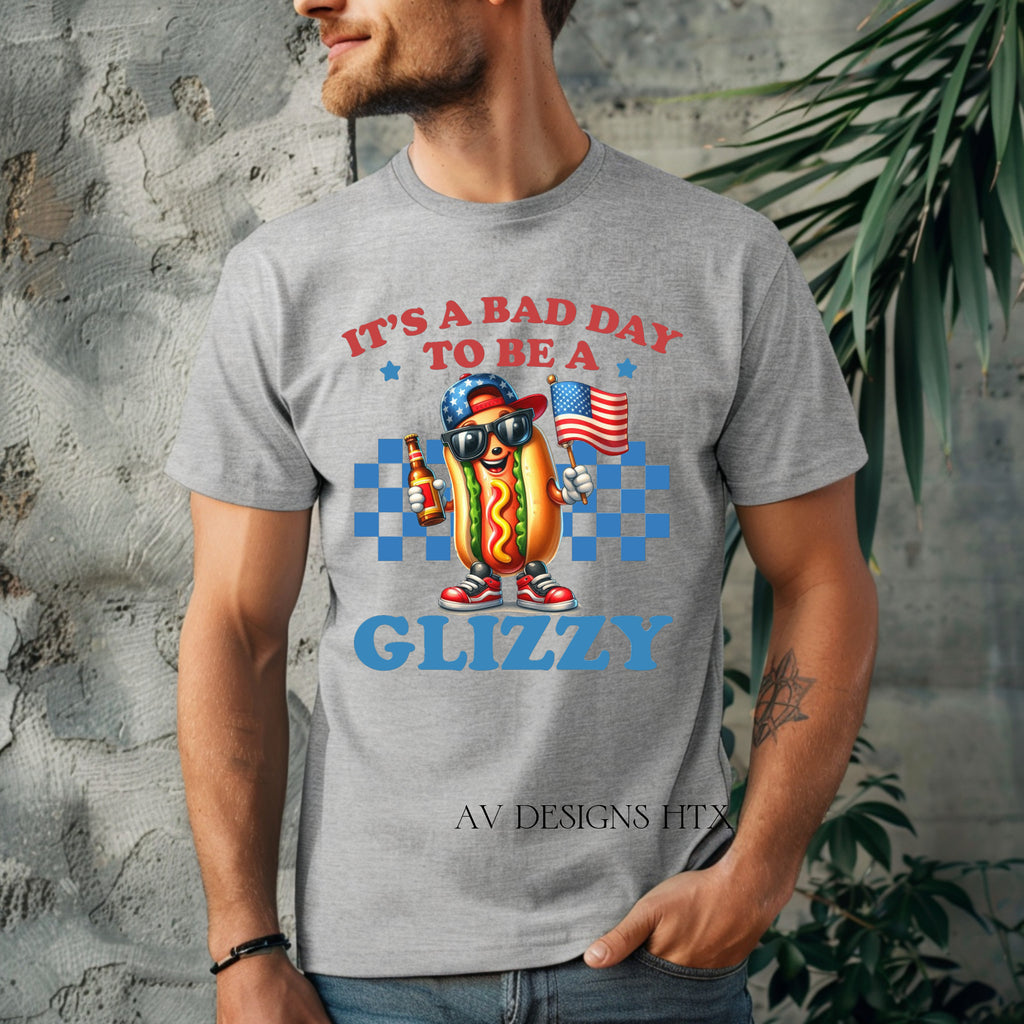 It's a Bad Day to be a Glizzy T-shirt