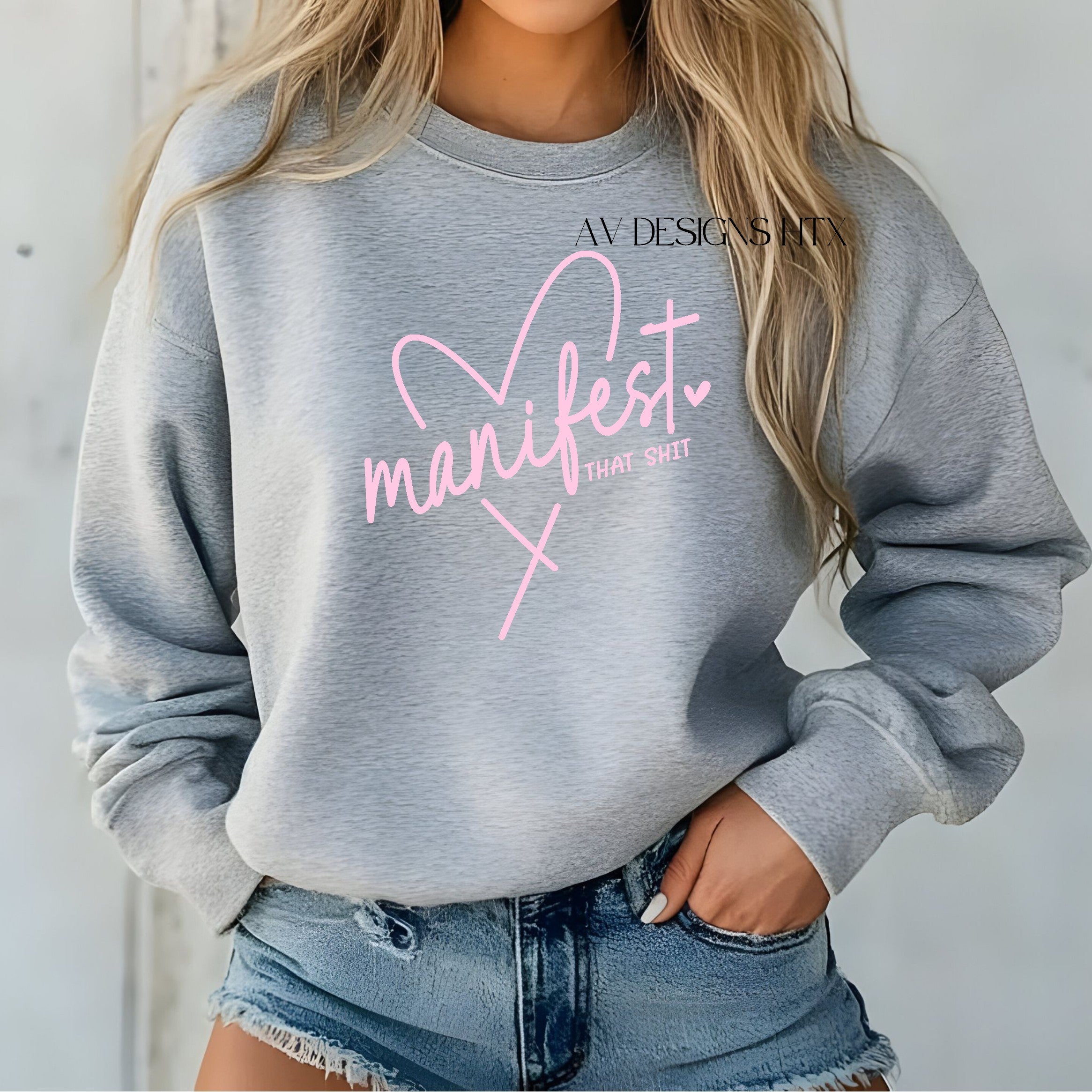 Manifest that Shit Sweatshirt