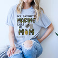My Favorite Marine Calls Me Mom Tee