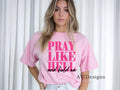 Pray Like Hell and hold on Tee