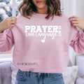 Prayer is my Love Language Sweatshirt