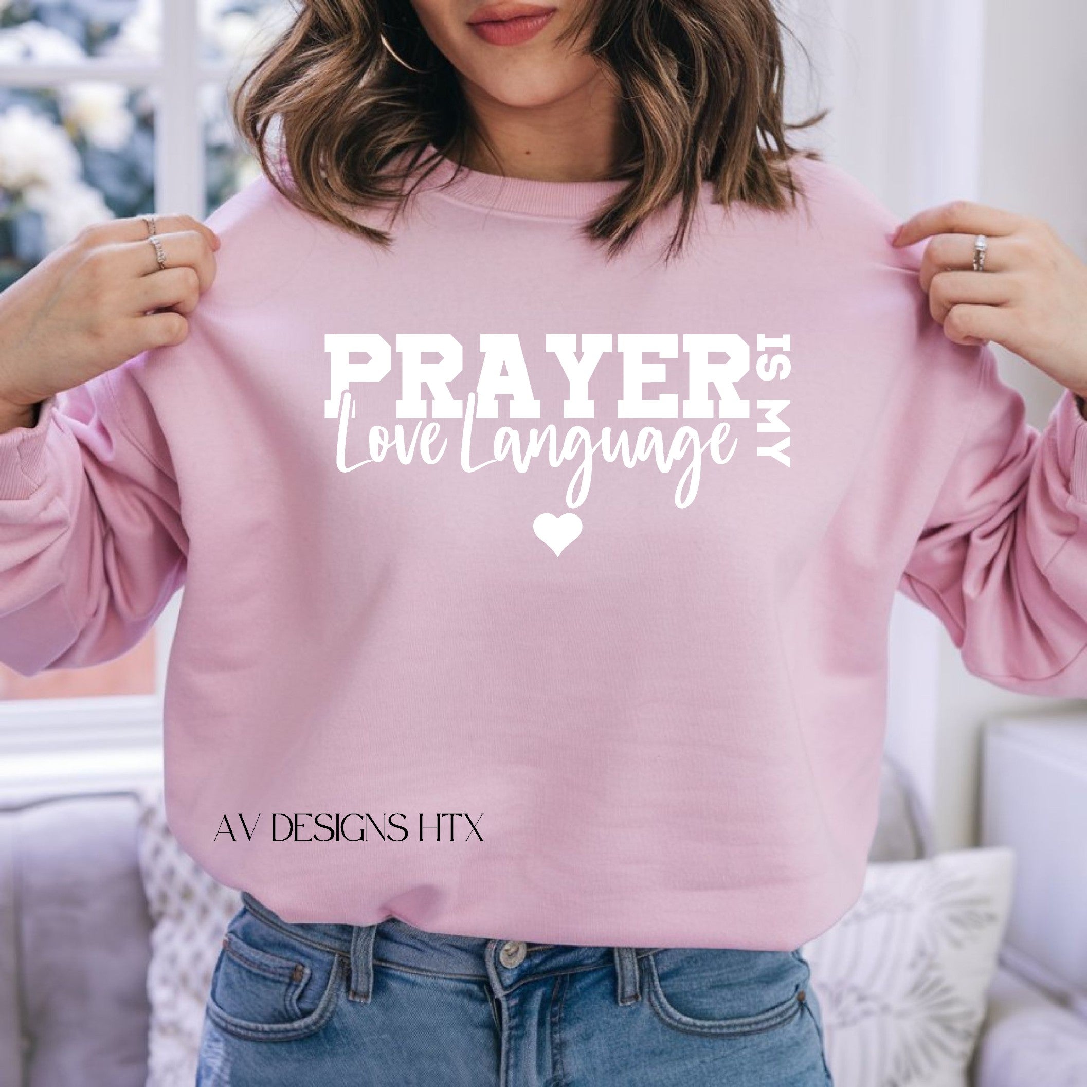 Prayer is my Love Language Sweatshirt