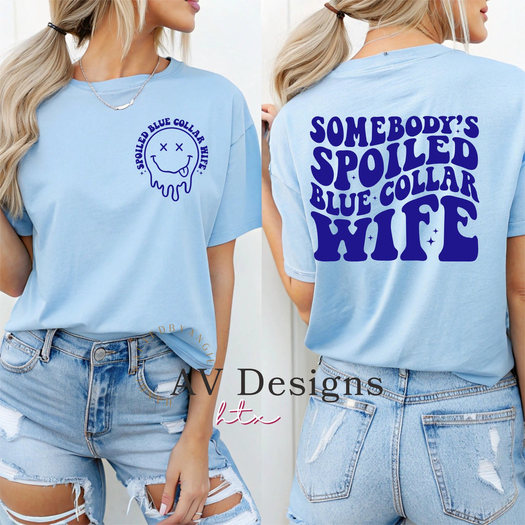 Somebody's Spoiled Blue Collar Wife Tee