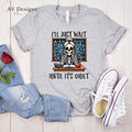 I'll Just Wait Until It's Quiet Teacher Tee