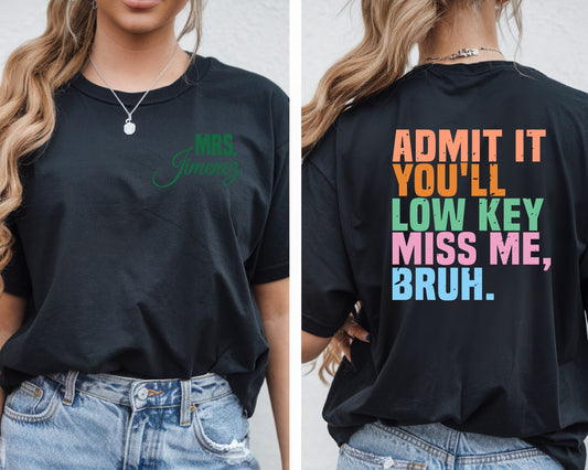 You'll low key miss me tee